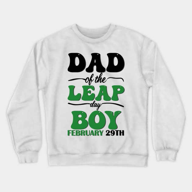 Dad Of The Leap Day Boy February 29th Crewneck Sweatshirt by mdr design